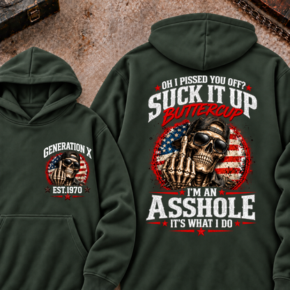 Oh I Pissed You Off? Sick It Up Buttercup I'm An Asshole It's What I Do Generation X Est.Year Hoodie