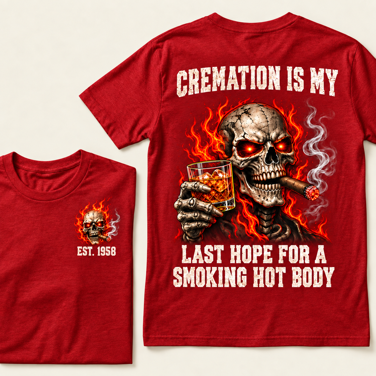 Cremation Is My Last Hope For A Smoking Hot Body T-Shirt, EST 1958 Flaming Skull Whiskey Cigar Tee