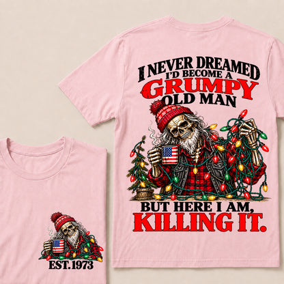 I Never Dreamed I’d Become a Grumpy Old Man But Here I Am Killing It – Custom EST.Year Christmas Lights Skull T-Shirt