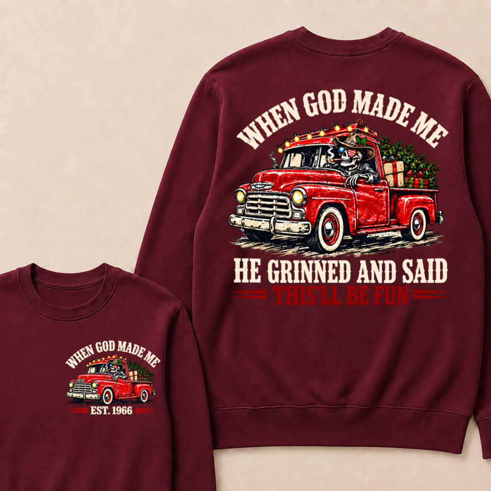When God Made Me He Grinned and Said This’ll Be Fun – Custom EST.Year Vintage Christmas Red Truck & Skull Sweatshirt