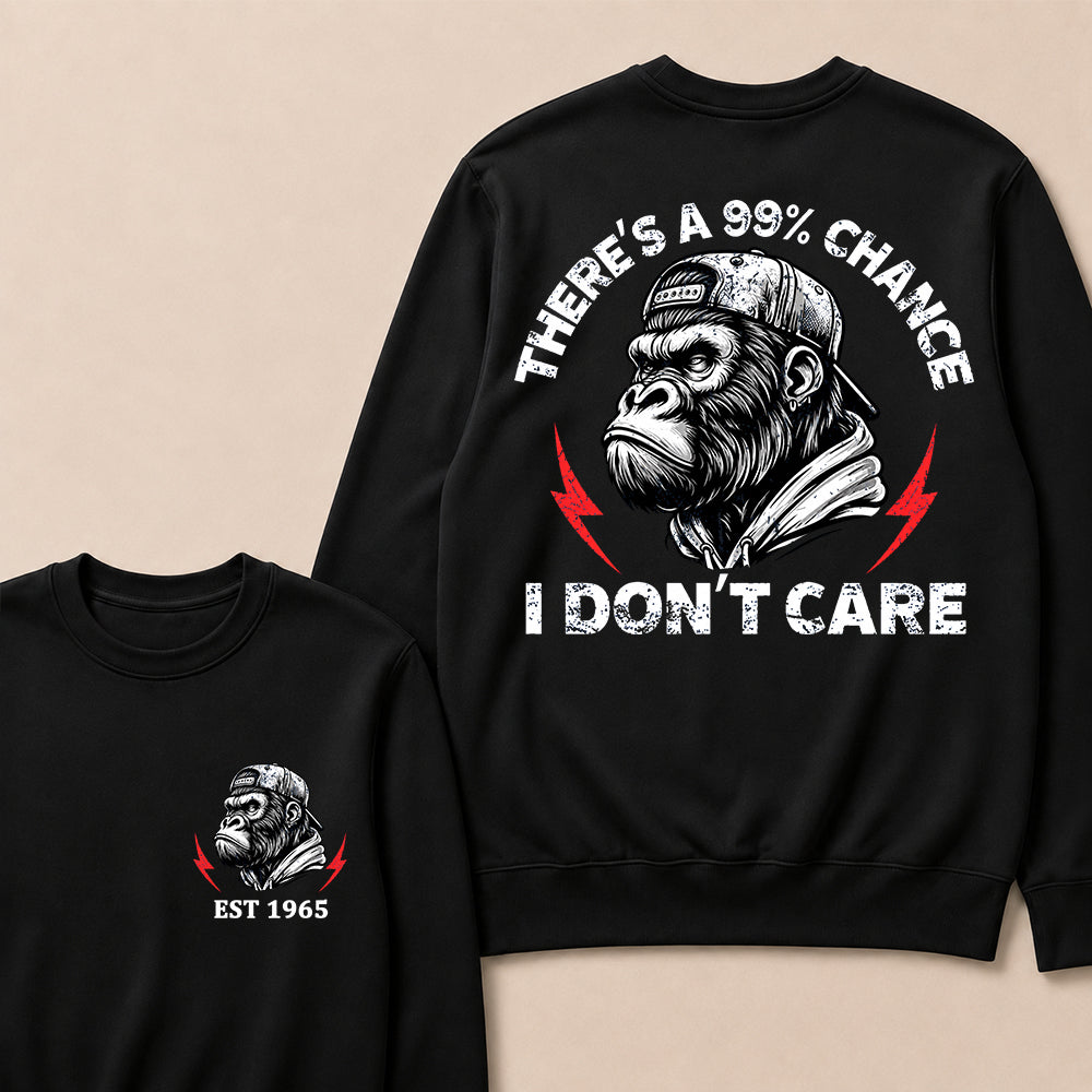 There's A 99% Chance I Don't Care Custom Est.Year Crewneck