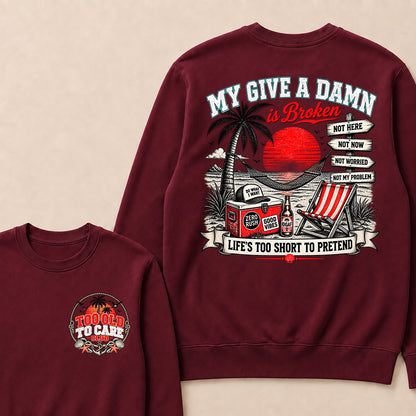 My Give A Damn Is Broken Sweatshirt, Too Old To Care Club Crewneck, Retro Beach Sunset Graphic Pullover, Funny Sarcastic Vacation Shirt, Gift For Him
