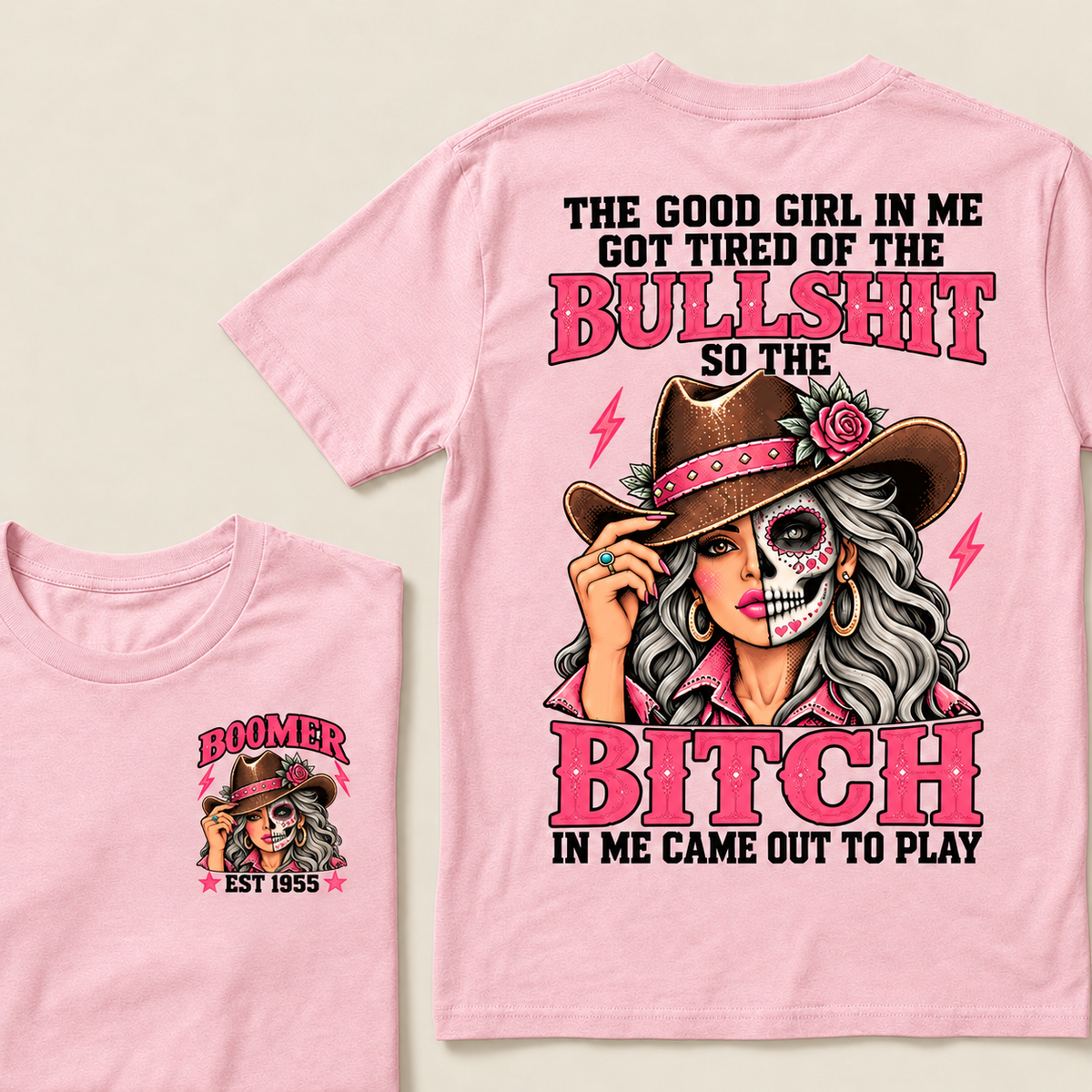 The Good Girl In Me Got Tired Of The Bullshit T-Shirt, Boomer Est 1955 Sugar Skull Cowgirl Tee