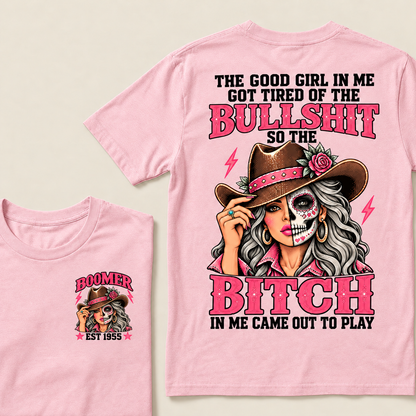 The Good Girl In Me Got Tired Of The Bullshit T-Shirt, Boomer Est 1955 Sugar Skull Cowgirl Tee