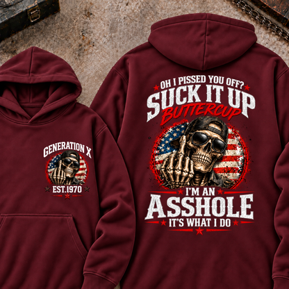 Oh I Pissed You Off? Sick It Up Buttercup I'm An Asshole It's What I Do Generation X Est.Year Hoodie