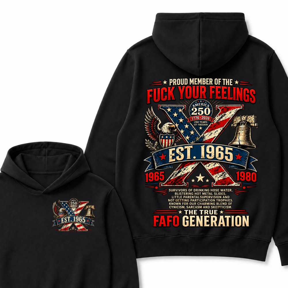 Proud Member Of The Fuck Your Feelings FAFO Generation Custom Year American Eagle X Est.Year Hoodie