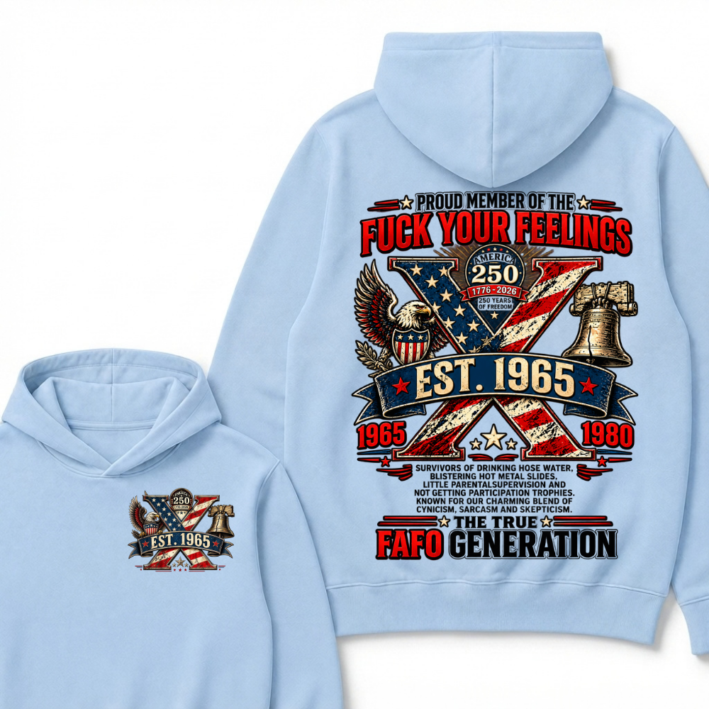 Proud Member Of The Fuck Your Feelings FAFO Generation Custom Year American Eagle X Est.Year Hoodie