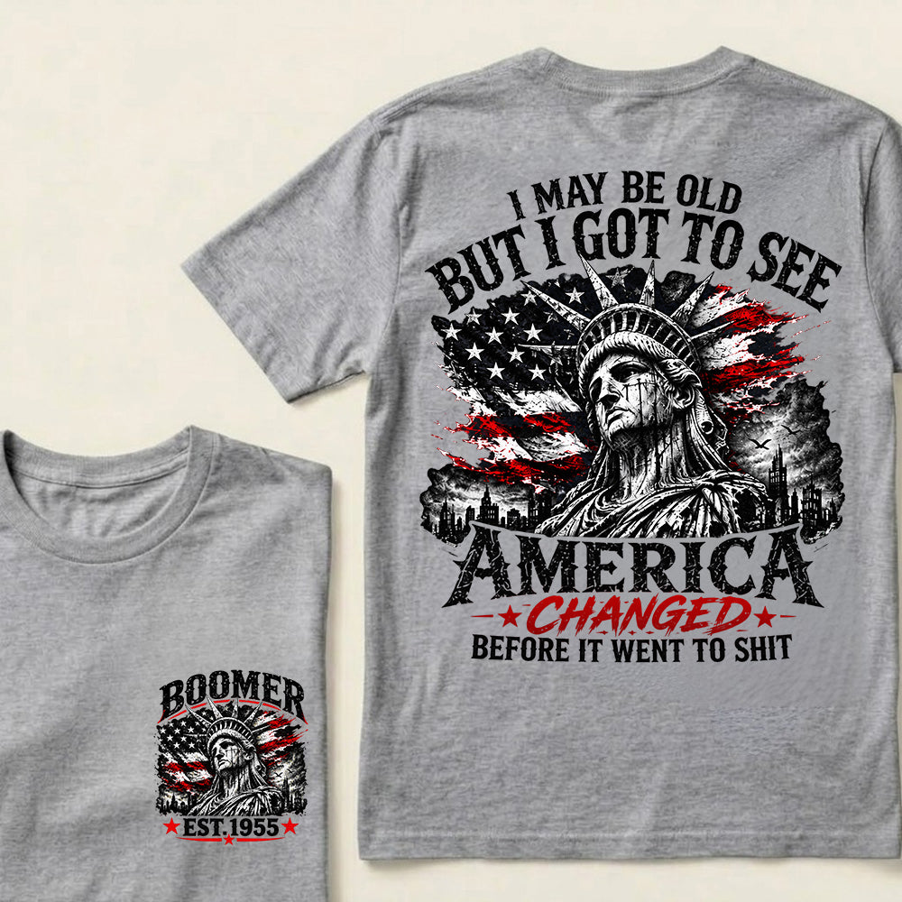 Custom Year "I MAY BE OLD BUT I GOT TO SEE AMERICA" Full Collection T-Shirt