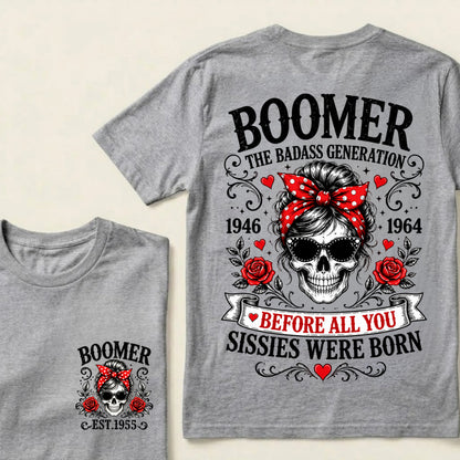 Custom Your Boomer Year The Badass Generation – Before All You Sissies Were Born T-shirt