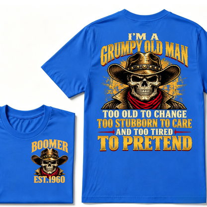 I'M A GRUMPY OLD MAN TOO OLD TO CHANGE TOO STUBBORN TO CARE AND TOO TIRED TO PRETEND EST.Year  Old Man Cowboy Skull T-Shirt