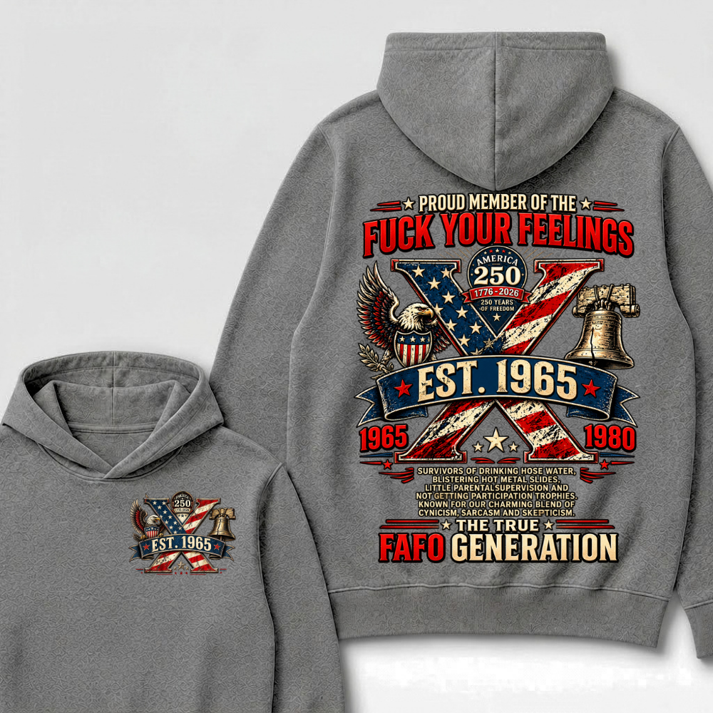 Proud Member Of The Fuck Your Feelings FAFO Generation Custom Year American Eagle X Est.Year Hoodie
