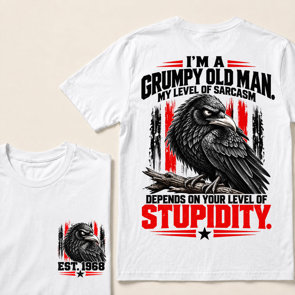 I’m a Grumpy Old Man My Level of Sarcasm Depends on Your Level of Stupidity – Custom EST.Year Raven Graphic T-Shirt
