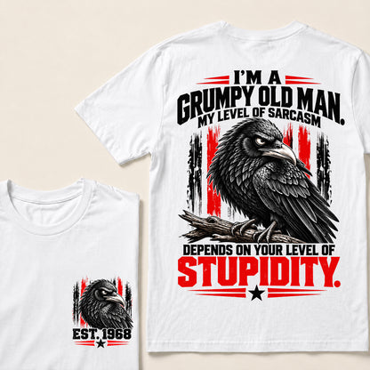 I’m a Grumpy Old Man My Level of Sarcasm Depends on Your Level of Stupidity – Custom EST.Year Raven Graphic T-Shirt