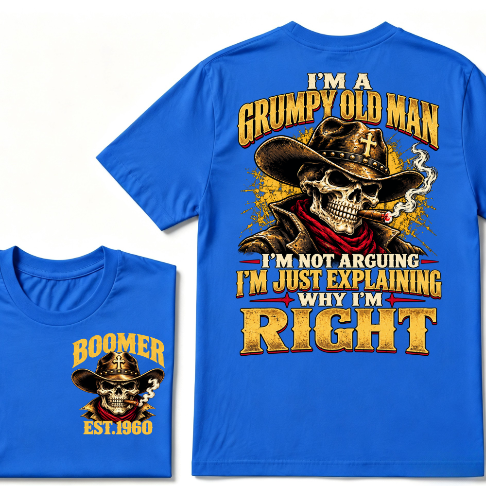 I'M A GRUMPY OLD MAN I'M NOT ARGUING I'M JUST EXPLAINING WHY I'M RIGHT EST.Year  Graphic T-Shirt