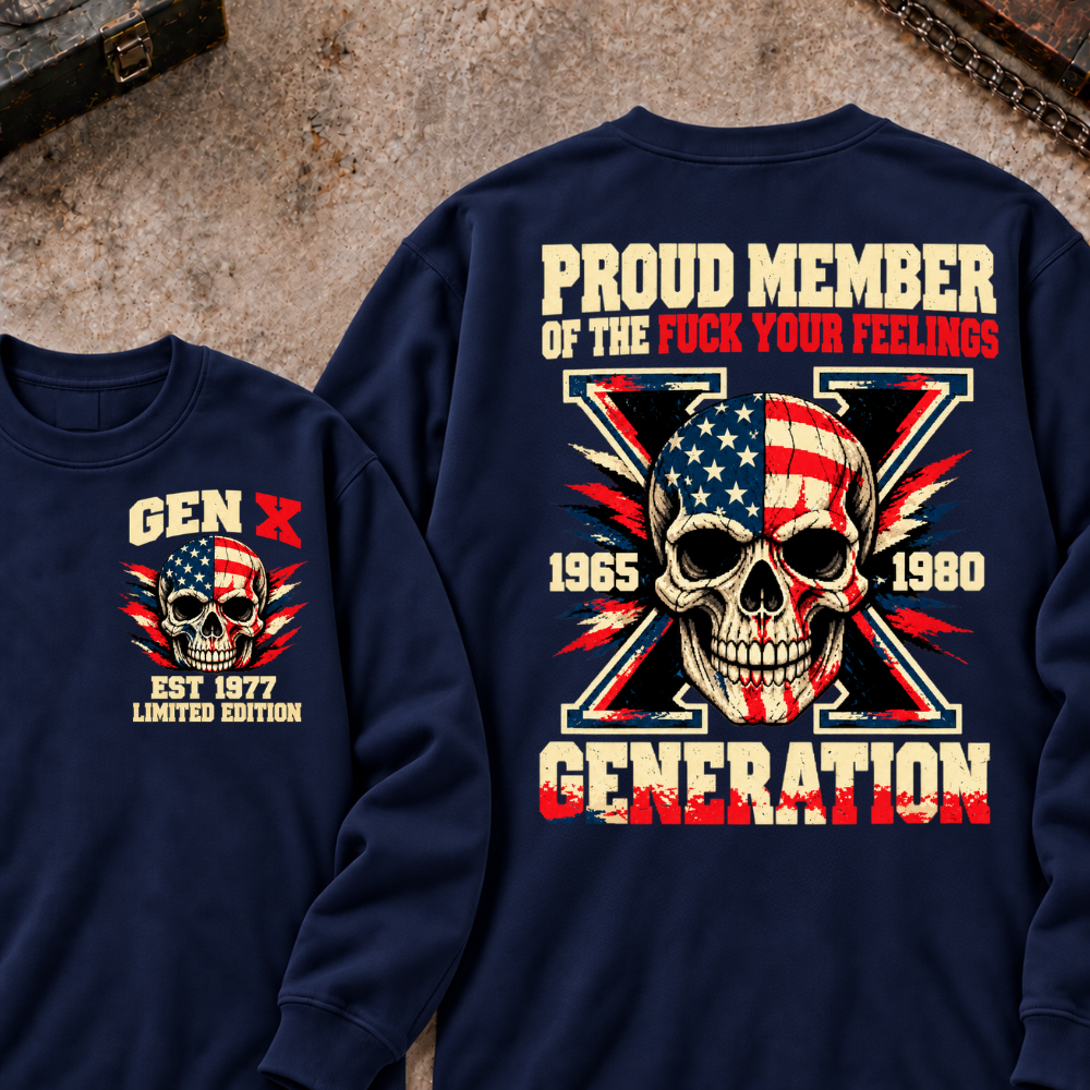 Proud Member Of The Fuck Your Feelings Generation X Patriotic Skull Custom EST.Year Front & Back Graphic Sweatshirt