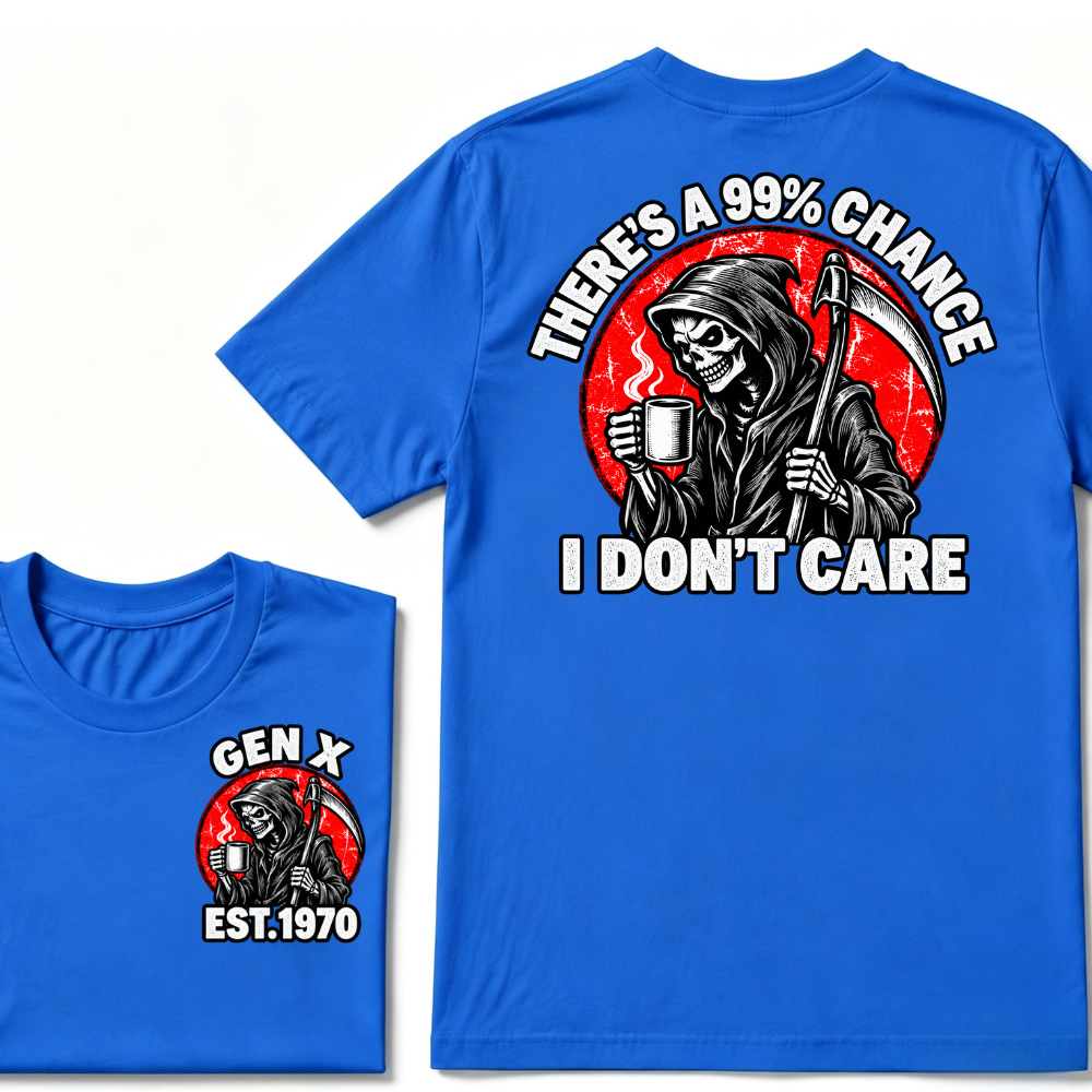 There's A 99% Chance I Don't Care EST.Year Dark Gothic Attitude Graphic Tee
