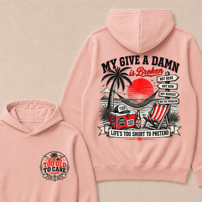 My Give A Damn Is Broken Hoodie, Too Old To Care Club Hooded Sweatshirt, Retro Beach Sunset Graphic Pullover, Funny Sarcastic Vacation Hoodie