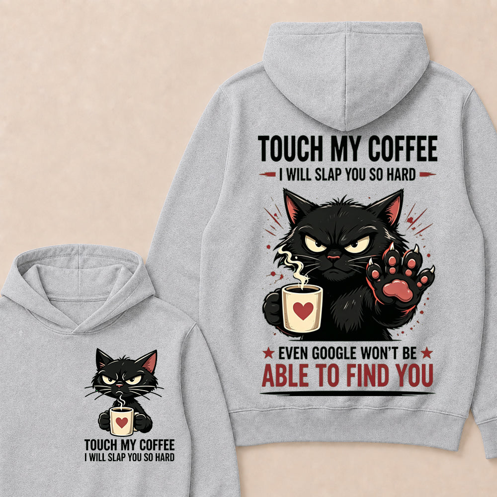 Touch My Coffee I Will Slap You So Hard™ Funny Cat Coffee Hoodie For Women – Cute Black Cat Lover Graphic Hoodie