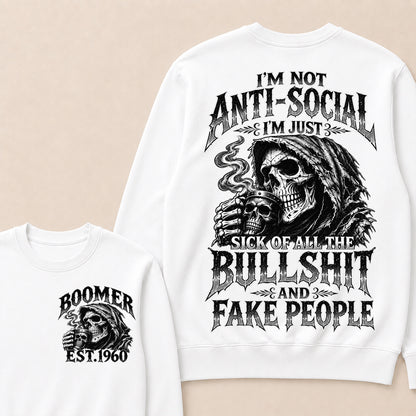 Custom EST.Year I'm Not Anti-Social I'm Just Sick Of All The Bullshit And Fake People – Boomer Vintage Skull Graphic Sweatshirt