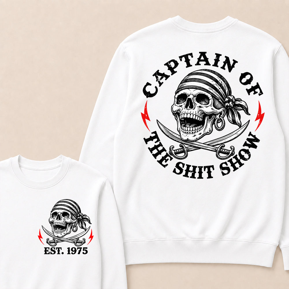 Captain of the Shit Show – Custom EST.Year Pirate Skull & Crossed Swords Graphic Sweatshirt