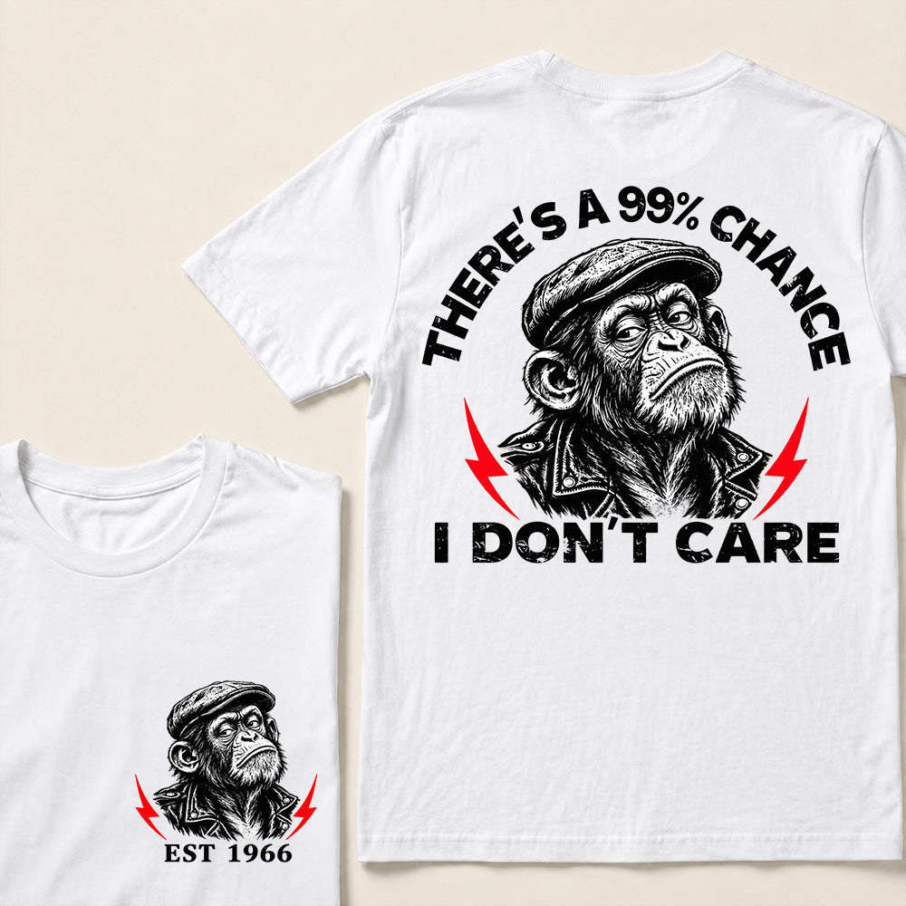 There’s a 99% Chance I Don’t Care – Custom EST. Year Grumpy Monkey T-Shirt