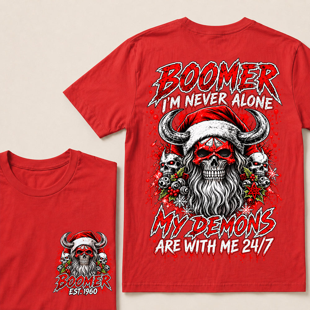 Boomer I’m Never Alone My Demons Are With Me 24/7 – Custom EST.Year Christmas Skull Graphic T-Shirt