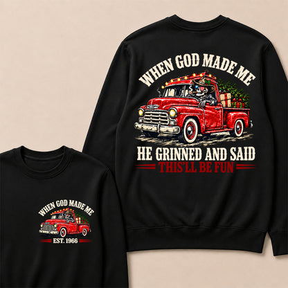 When God Made Me He Grinned and Said This’ll Be Fun – Custom EST.Year Vintage Christmas Red Truck & Skull Sweatshirt