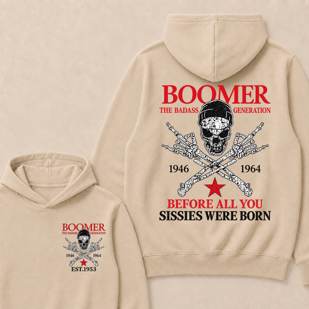 Custom EST.Year BOOMER The Badass Generation Before All You Sissies Were Born Hoodie