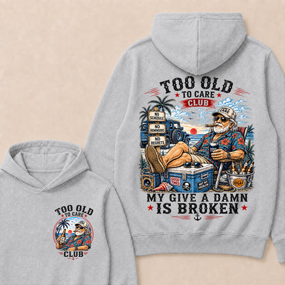 Too Old To Care Club Hoodie, My Give A Damn Is Broken Hooded Sweatshirt, Retro Beach Grandpa Graphic Pullover