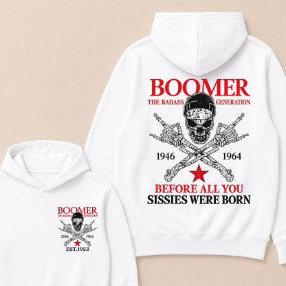 Custom EST.Year BOOMER The Badass Generation Before All You Sissies Were Born Hoodie