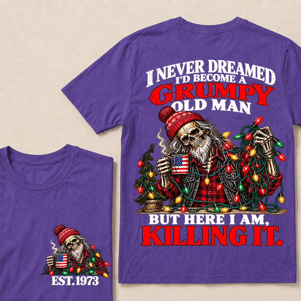 I Never Dreamed I’d Become a Grumpy Old Man But Here I Am Killing It – Custom EST.Year Christmas Lights Skull T-Shirt
