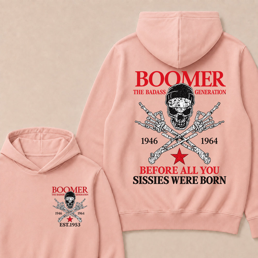Custom EST.Year BOOMER The Badass Generation Before All You Sissies Were Born Hoodie
