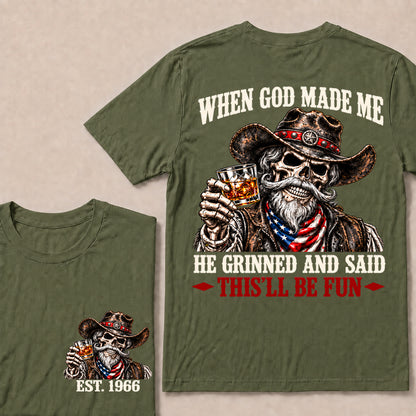 When God Made Me He Grinned and Said This’ll Be Fun – Custom EST.Year Whiskey Cowboy Skull T-Shirt