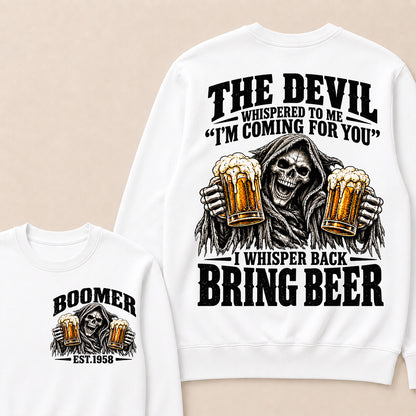 The Devil Whispered To Me I'm Coming For You I Whisper Back Bring Beer EST.Year Vintage Skull Beer Graphic Sweatshirt
