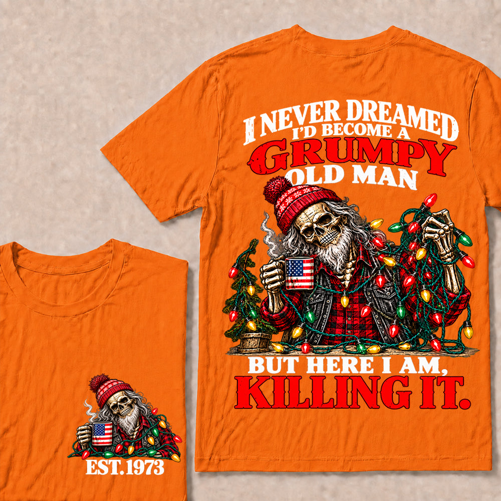 I Never Dreamed I’d Become a Grumpy Old Man But Here I Am Killing It – Custom EST.Year Christmas Lights Skull T-Shirt