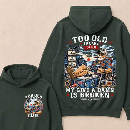 Too Old To Care Club Hoodie, My Give A Damn Is Broken Hooded Sweatshirt, Retro Beach Grandpa Graphic Pullover