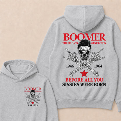 Custom EST.Year BOOMER The Badass Generation Before All You Sissies Were Born Hoodie