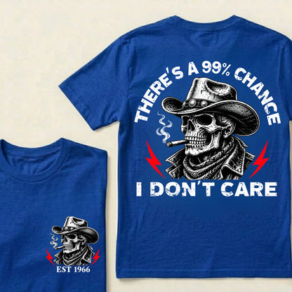Custom EST.Year There's A 99% Chance I Don't Care – Vintage Cowboy Skull Graphic Tee