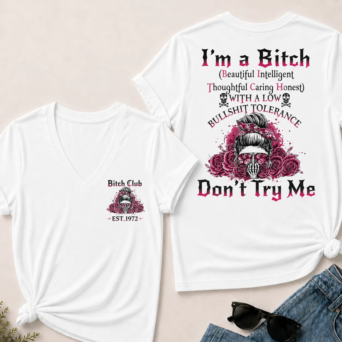 I'm a B.I.T.C.H Don't Try Me Custom EST.Year Bitch Club V-Neck T-Shirt
