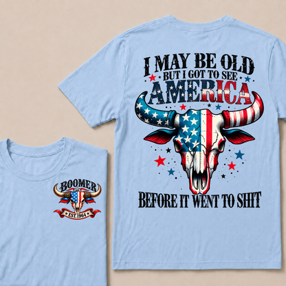 I May Be Old But I Got To See America Before It Went To Shit EST.Year Vintage Patriotic Longhorn Skull Graphic Tee