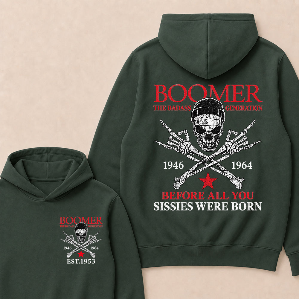 Custom EST.Year BOOMER The Badass Generation Before All You Sissies Were Born Hoodie