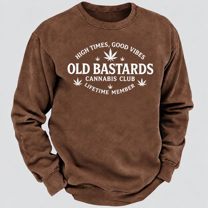 High Times, Good Vibes Old Bastards Cannabis Club Lifetime Member Sweatshirts