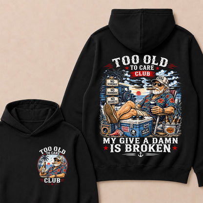 Too Old To Care Club Hoodie, My Give A Damn Is Broken Hooded Sweatshirt, Retro Beach Grandpa Graphic Pullover