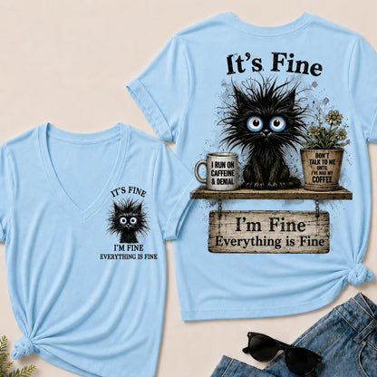 "It's Fine, I'm Fine, Everything Is Fine" Black Cat V-Neck T-Shirt | Caffeine & Denial Tee