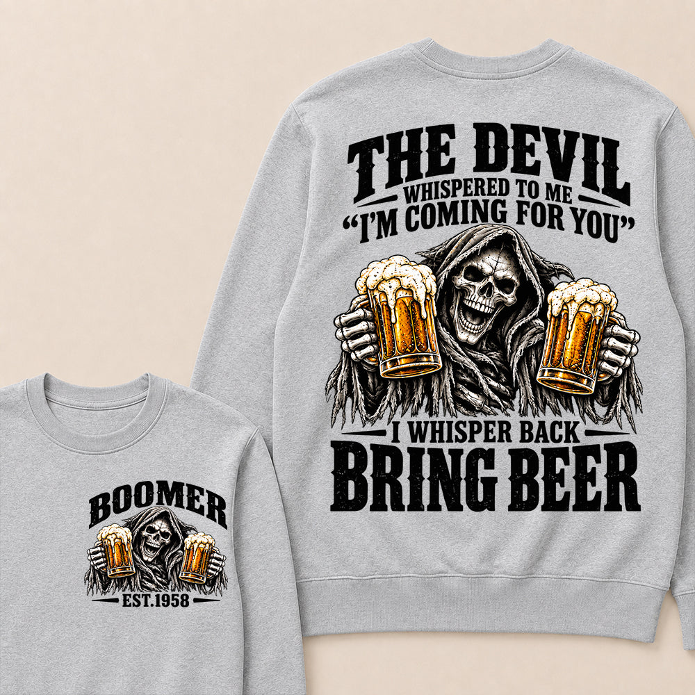The Devil Whispered To Me I'm Coming For You I Whisper Back Bring Beer EST.Year Vintage Skull Beer Graphic Sweatshirt