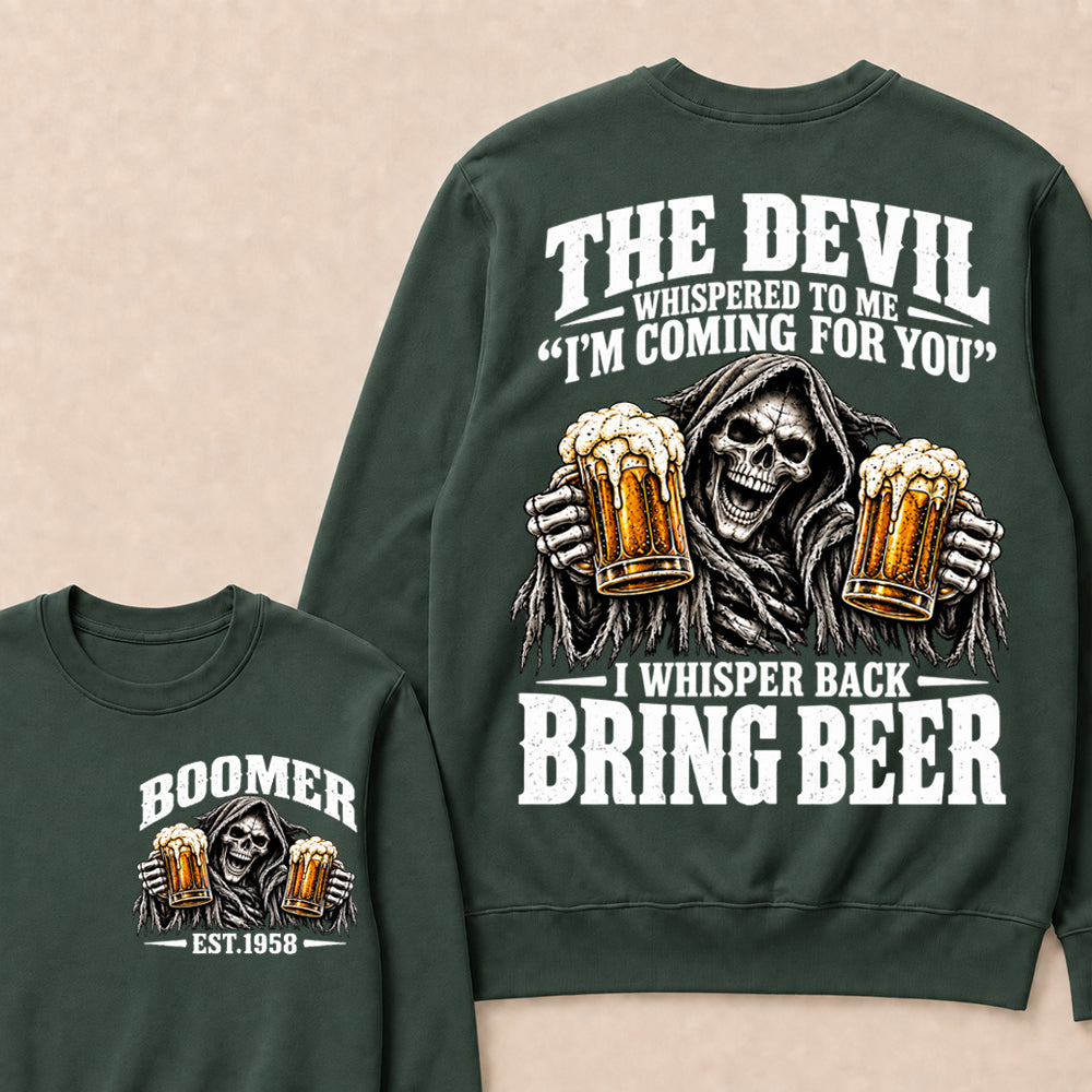 The Devil Whispered To Me I'm Coming For You I Whisper Back Bring Beer EST.Year Vintage Skull Beer Graphic Sweatshirt