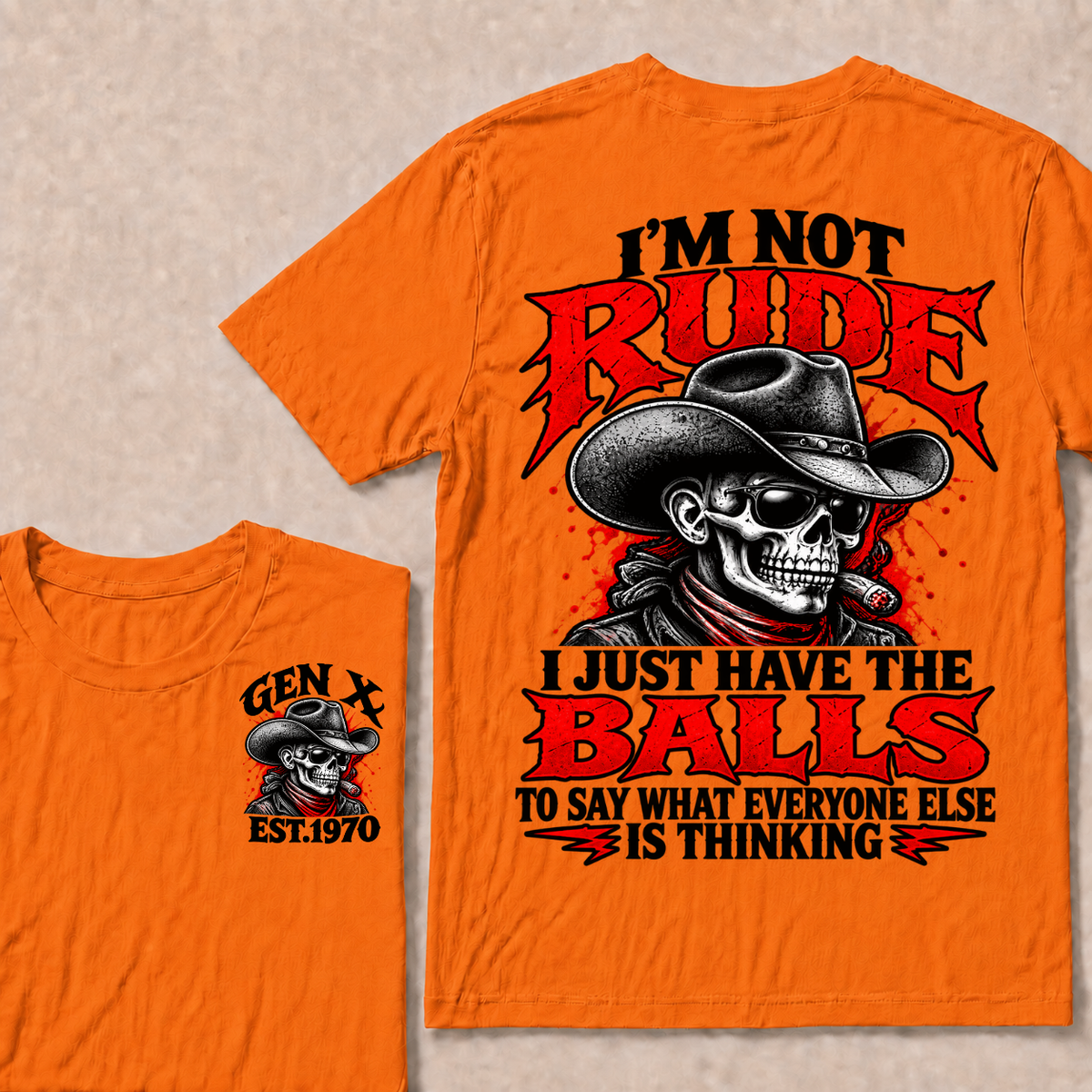 I’m Not Rude. I Just Have the Balls to Say What Everyone Else Is Thinking EST.Year Tee