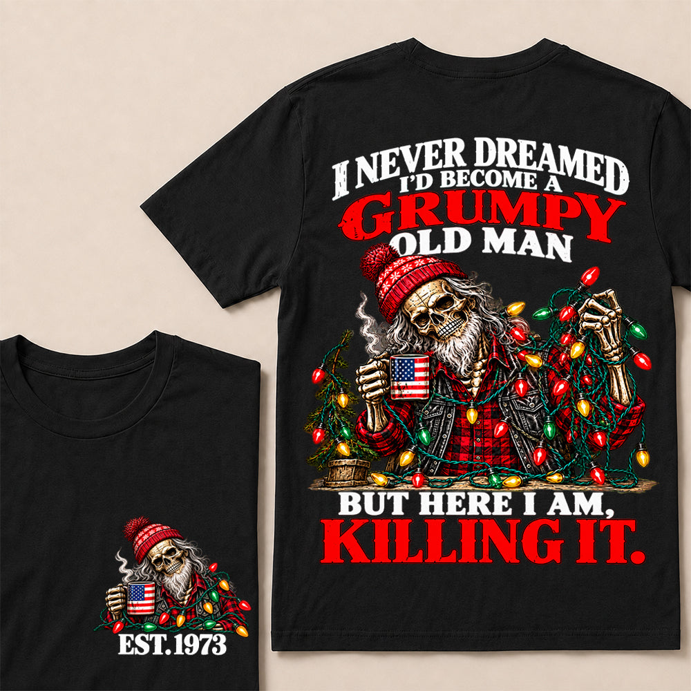 I Never Dreamed I’d Become a Grumpy Old Man But Here I Am Killing It – Custom EST.Year Christmas Lights Skull T-Shirt