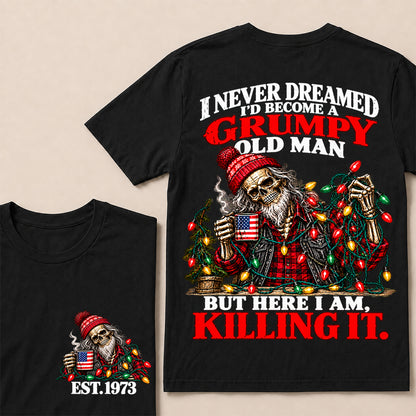 I Never Dreamed I’d Become a Grumpy Old Man But Here I Am Killing It – Custom EST.Year Christmas Lights Skull T-Shirt