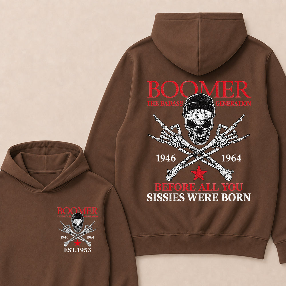 Custom EST.Year BOOMER The Badass Generation Before All You Sissies Were Born Hoodie